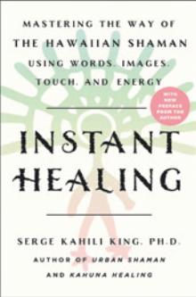 Serge Kahili King - Kahuna healing
